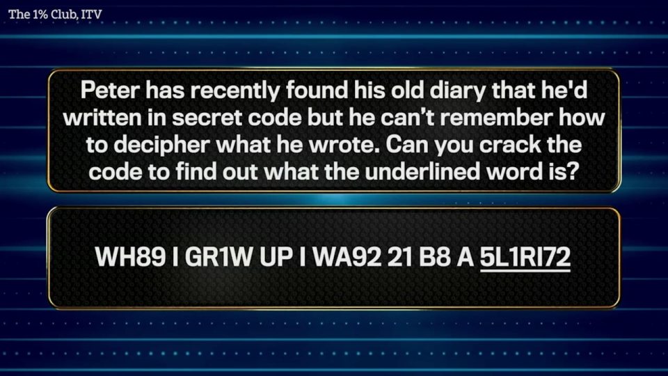 Screenshot of a code-breaking puzzle from The 1% Club:  "WH89 I GR1W UP I WA92 21 B8 A 5L1RI72"