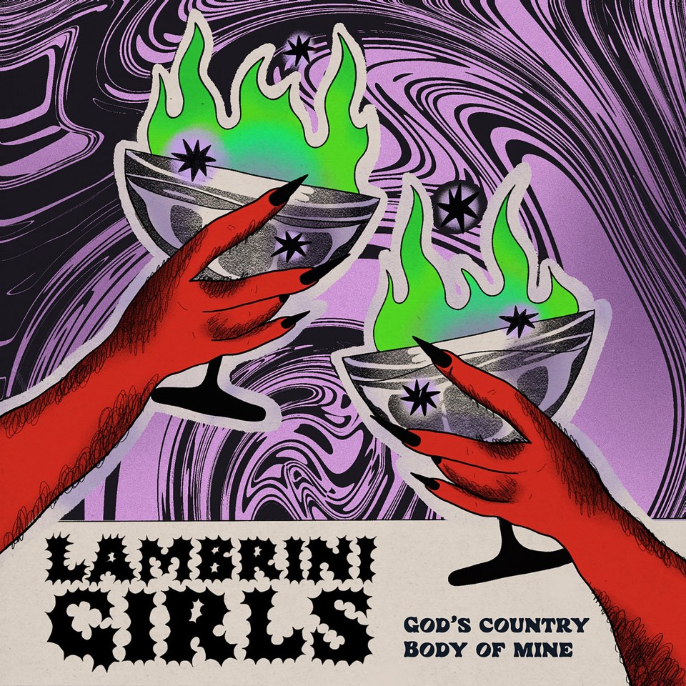 Illustration of two hands holding flaming glasses, text reading "Lambrini Girls God's Country Body of Mine"