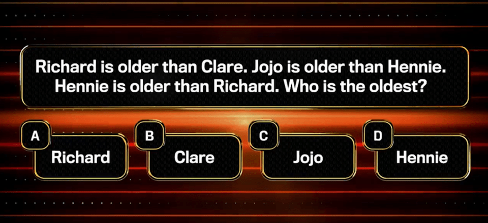 Quiz: Richard is older than Clare; Jojo is older than Hennie; Hennie is older than Richard. Who is the oldest?  Multiple choice answers: Richard, Clare, Jojo, Hennie.